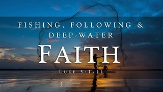 Fishing, Following & Deep Water Faith episode artwork