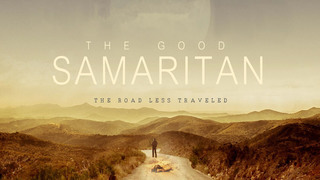 THE GOOD SAMARITAN - Loving Your Neighbor, The Road Less Traveled episode artwork