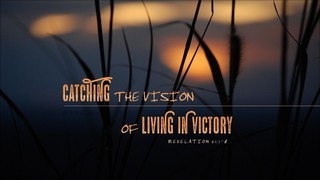 CATCHING THE VISION OF LIVING IN VICTORY episode artwork