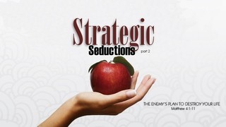 STRATEGIC SEDUCTIONS 02 - The Enemy's Plan To Destroy Your Life episode artwork