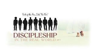 DISCIPLESHIP IN THE REAL WORLD 05 - Out Of The Pew Into The Fire episode artwork