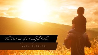 FATHERS DAY - The Portrait Of A Faithful Father episode artwork