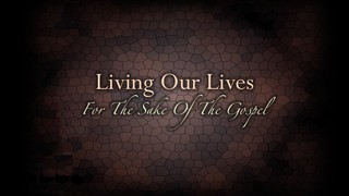 LIVING OUR LIVES FOR THE SAKE OF THE GOSPEL episode artwork