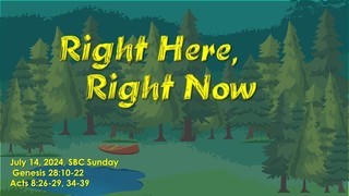 July 14, 2024 - NCPC Sunday Worship - 10 am - Right Here, Right Now! (SBC Sunday) July 14, 2024 - NCPC Sunday Worship - 10 am - Right Here, Right Now! (SBC Sunday)