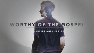 Worthy of the gospel #1 Gospel Shaped Prayer