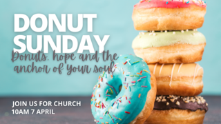 Donuts, hope and the anchor for our soul