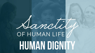 Sanctity of Human Life: Human Dignity episode artwork