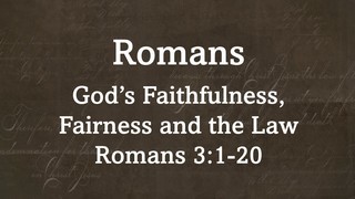 Fairness and the Law ... Romans 3:1-20