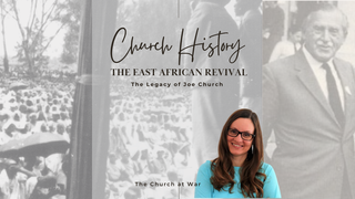 The East African Revival: The Legacy of Joe Church