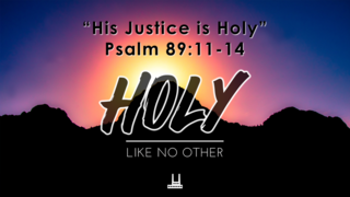 His Justice is Holy