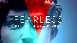 FEARLESS: WHEN THE BATTLE IS BIGGER THAN YOU