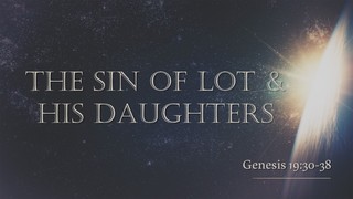 The Sin of Lot and His Daughters