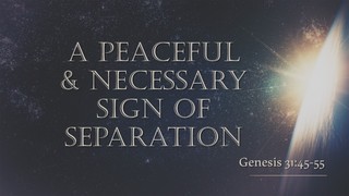 A Peaceful & Necessary Sign of Separation