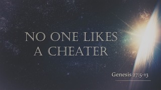 No One Likes a Cheater