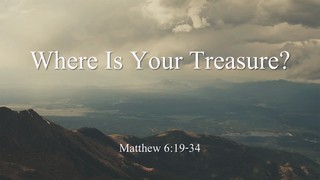 Where Is Your Treasure?