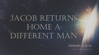 Jacob Returns Home a Different Man