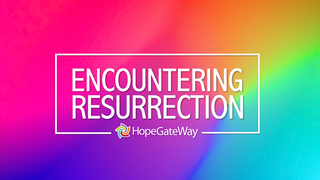 Encountering Resurrection Through Us