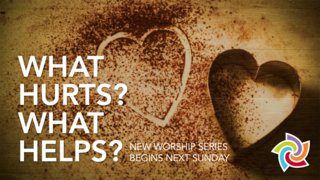 Introduction to the What Hurts? What Helps? sermon series