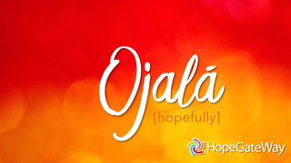 Ojalá - Hopefully