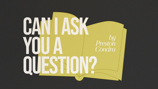 Can I Ask You A Question?