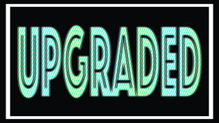 Upgraded