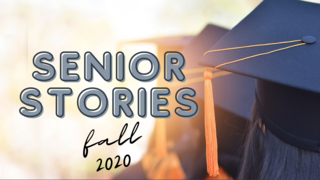Senior Stories Fall 2020