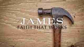 Faith That Works Week 4