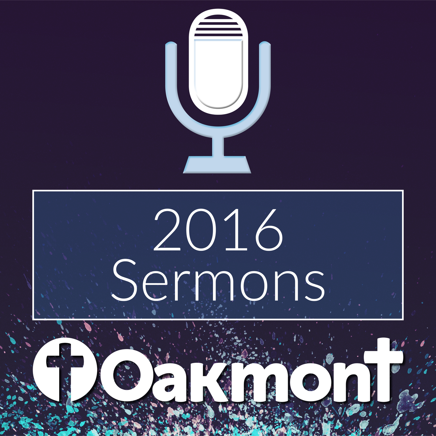 Oakmont Sermons 2016