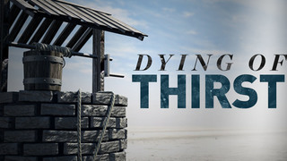 Dying of Thirst Dying of Thirst