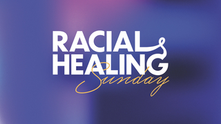 Racial Healing Sunday