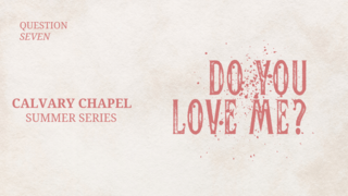 Questions Jesus Asked | Do You Love Me?