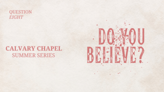 Questions Jesus Asked | Do You Believe?